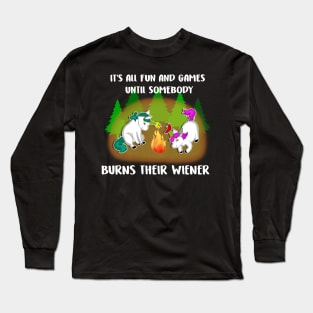 It's All Fun And Games Until Somebody Burn Their Wiener Costume Gift Long Sleeve T-Shirt